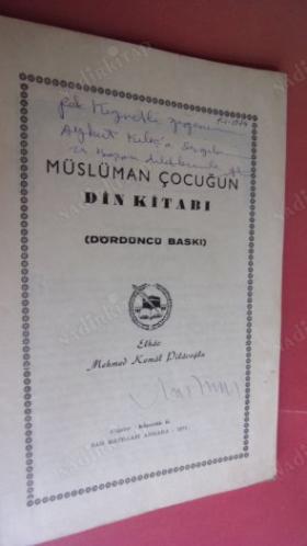 MÜSLÜMAN ÇOCUĞUN DİN KİTABI/ İMZALI.