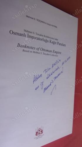 Mehmet S. Tezçakın Koleksiyonu'ndan Osmanlı İmparatorluğu Kağıt Paraları (Banknotes of Ottoman Empire) ( Yazar İmzalı )
