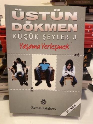YAŞAMA YERLEŞMEK - KÜÇÜK ŞEYLER 3