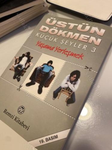 YAŞAMA YERLEŞMEK - KÜÇÜK ŞEYLER 3