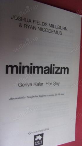 MİNİMALİZM / GERİYE KALAN HER ŞEY