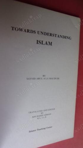 TOWARDS UNDERSTANDING ISLAM