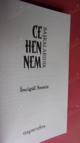 CEHENNEM BAŞKALARIDIR (RUHU, KANA BASTIRILMIŞ BİR FIRÇANIN DARBELERİYLE DOLUYDU. BANA ÖLÜMÜ HATIRLATMASI BU YÜZDENDİ.)