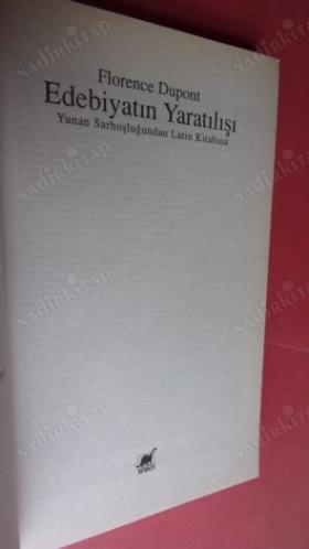Edebiyatın Yaratılışı-Yunan Sarhoşluğundan Latin Kitabına.. Birinci BASIM ..