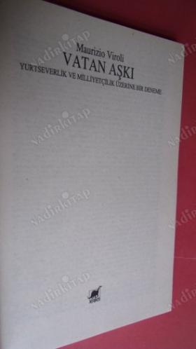 VATAN AŞKI - YURTSEVERLİK VE MİLLİYETÇİLİK ÜZERİNE BİR DENEME 1 -BASKI- 1997