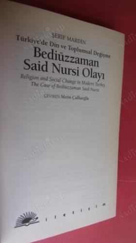 BEDİÜZZAMAN SAİD NURSİ OLAYI MODERN TÜRKİYE'DE DİN VE TOPLUMSAL DEĞİŞİM.ŞERİF MARDİN BÜTÜ ESERLERİ-4