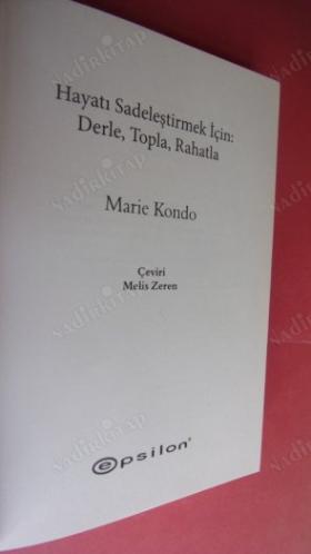 Hayatı Sadeleştirmek İçin DERLE, TOPLA, RAHATLA
