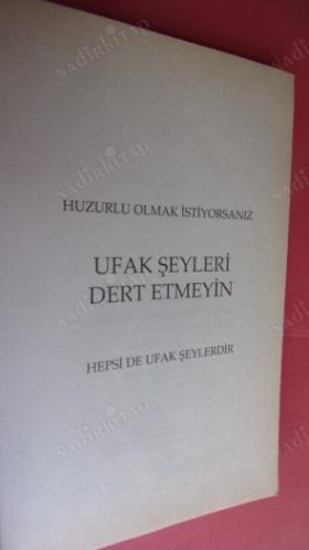 UFAK ŞEYLERİ DERT ETMEYİN