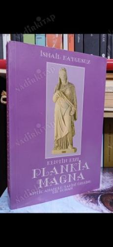 Kentin Kızı Plankia Magna - Antik Anadolu Tarihi Üzerine Bir Roman