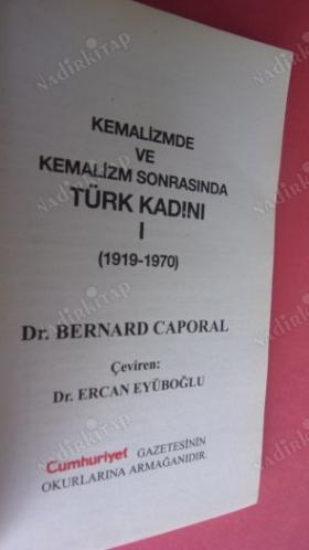 KEMALİZM SONRASINDA TÜRK KADINI .CİLT- 1.. (1919-1970)