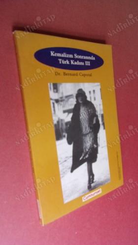 KEMALİZM SONRASINDA TÜRK KADINI .CİLT- 1-2-3- TAKIM