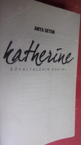 KATHERINE ŞÖVALYELERİN KADINI