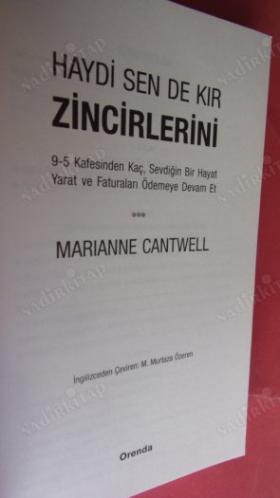 HAYDİ SEN DE KIR ZİNCİRLERİNİ - İŞİNDEN VAZGEÇ, SEVDİĞİN HAYATIN PEŞİNDEN KOŞ, FATURALARINI DA ÖDE