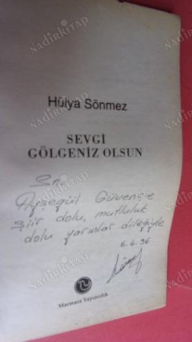 SEVGİ GÖLGENİZ OLSUN / İMZALI /