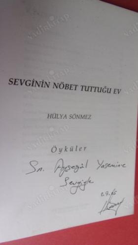SEVGİNİN NÖBET TUTTUĞU EV (İthaflı ve yazar imzalı)