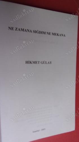 NE ZAMANA SIĞDIM NE MEKANA