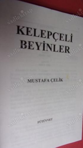 KELEPÇELİ BEYİNLER MUSTAFA ÇELİK