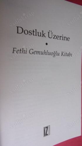 Dostluk Üzerine - FETHİ GEMUHLUOĞLU KİTABI