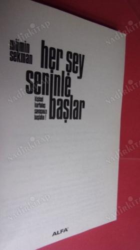 HER ŞEY SENİNLE BAŞLAR Kişisel Kurtuluş Savaşınızı Başlatın!(TAMAMEN YENİLENMİŞ BASKI)