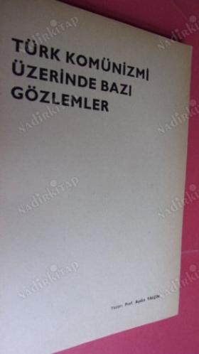TÜRK KOMÜNİZMİ ÜZERİNDE BAZI GÖZLEMLER
