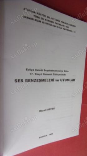 EVLİYA ÇELEBİ SEYAHATNAMESİNE GÖRE 17. YÜZYIL OSMANLI TÜRKÇESİNDE SES BENZEŞMELERİ VE UYUMLARI