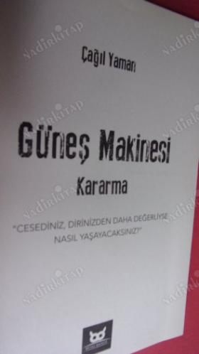 GÜNEŞ MAKİNESİ - KARARMA