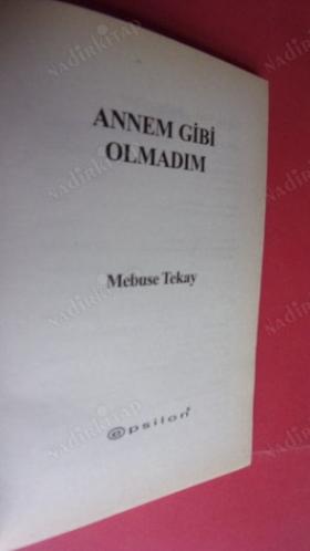 ANNEM GİBİ OLMADIM