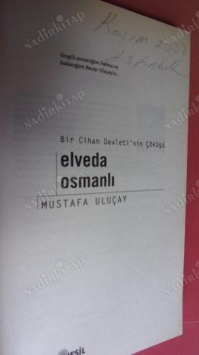 ELVEDA OSMANLI Bir Cihan Devleti'nin Çöküşü