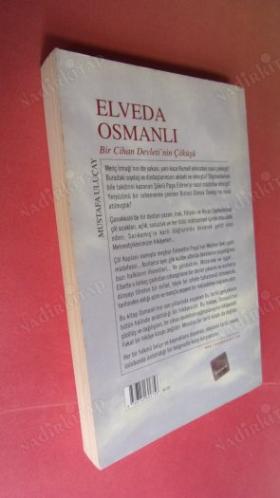 ELVEDA OSMANLI Bir Cihan Devleti'nin Çöküşü