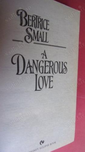 A DANGEROUS LOVE