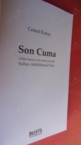 SON CUMA - YILDIZ SARAYI'NDA SÖNEN KANDİL: SULTAN ABDÜLHAMİD HAN
