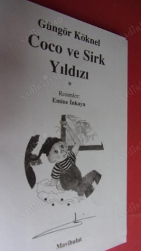 COCO VE SİRK YILDIZI (1. baskı) GÜNGÖR KÖKNEL