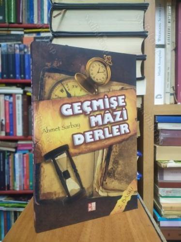 Geçmişe Mazi Derler