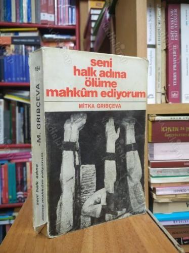 Seni Halk Adına Ölüme Mahkum Ediyorum