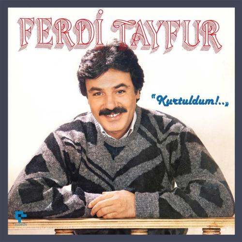 FERDİ TAYFUR  Kurtuldum plak