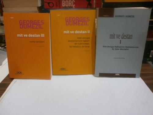 Mit ve Destan 3 Cilt Takım / I. Cilt: Hint-Avrupa Halklarının Destanlarında Üç İşlev İdeolojisi, II. Cilt: Hint-Avrupa Destanlarının Tipleri: Bir Kahraman, Bir Büyücü, Bir Kral, III. Cilt: Roma Tarihleri