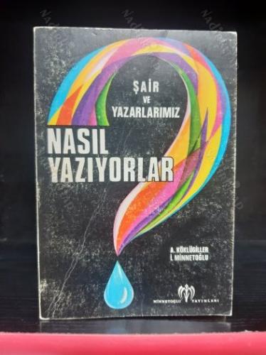 Şair ve Yazarlarımız Nasıl Yazıyorlar