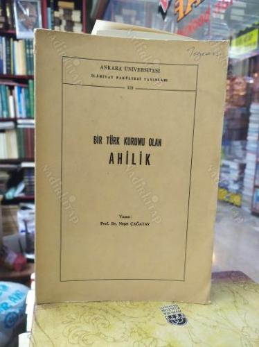 Bir Türk Kurumu Olan Ahilik