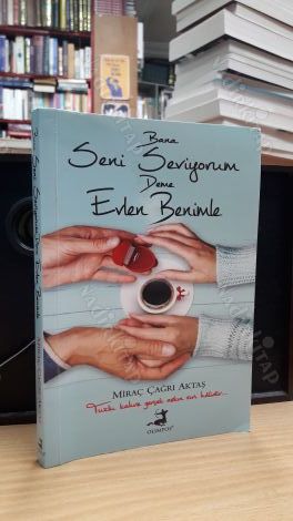 BANA SENİ SEVİYORUM DEME EVLEN BENİMLE