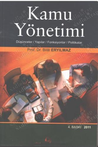 KAMU YÖNETİMİ: DÜŞÜNCELER / YAPILAR / FONKSİYONLAR / POLİTİKALAR