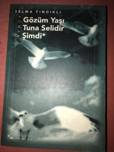 Gözüm Yaşı Tuna Selidir Şimdi
