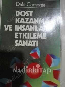 DOST KAZANMA VE İNSANLARI ETKİLEME SANATI
