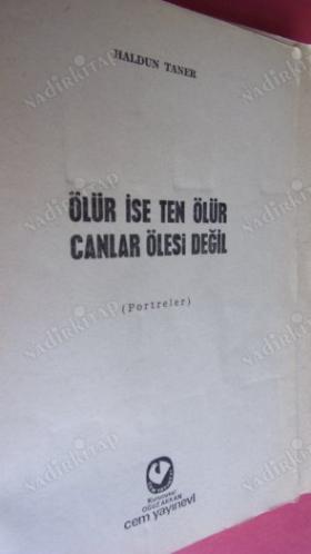 ÖLÜRSE TEN ÖLÜR CANLAR ÖLESİ DEĞİL