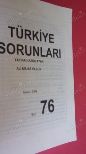 TÜRKİYE SORUNLARI SAYI: 76. NİSAN .2009