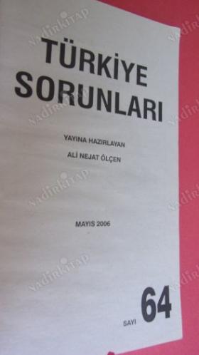 TÜRKİYE SORUNLARI SAYI:64. MAYIS- 2006