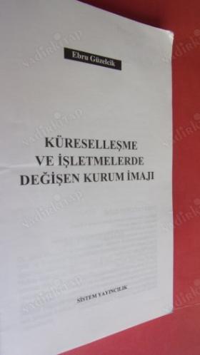 KÜRESELLEŞME VE İŞLETMELERDE DEĞİŞEN KURUM İMAJI