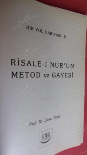 BİR YOL. HARİTASI :NO: 5--RİSALE-İ NUR'UN METOD VE GAYESİ