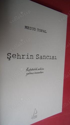 Şehrin Sancısı - Kalabalık Şehrin Yalnız İnsanları