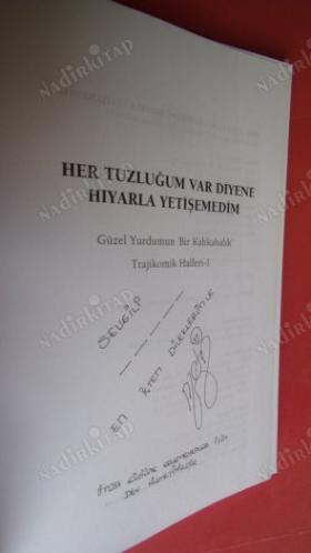 HER TUZLUĞUM VAR DİYENE HIYARLA YETİŞEMEDİM ** İMZALI **