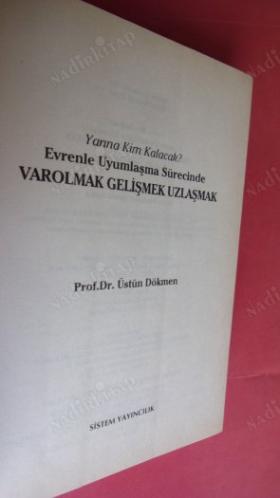YARINA KİM KALACAK - EVRENLE UYUMLAŞMA SÜRECİNDE VAROLMAK GELİŞMEK UZLAŞMAK